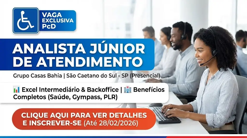 Analista Júnior de Atendimento ao Cliente – Grupo Casas Bahia Vaga Exclusiva para Pessoas com Deficiência