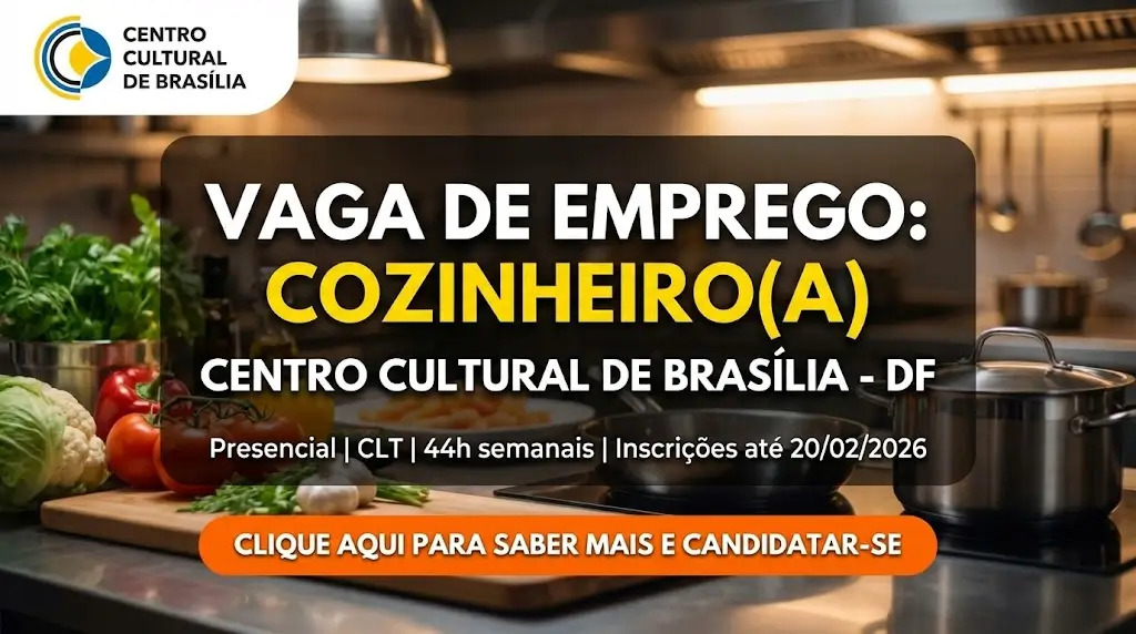 Cozinheiro no Centro Cultural de Brasília – Inscrições Abertas Vaga de Emprego