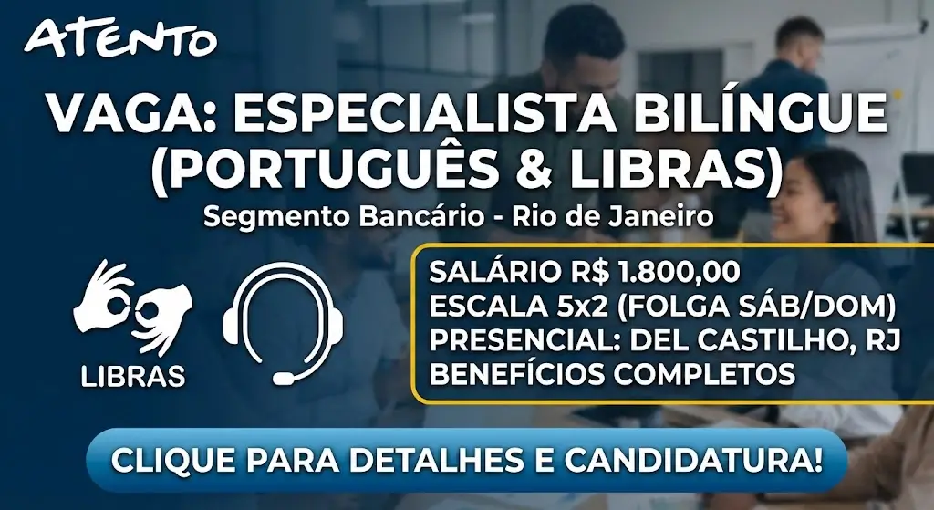 Especialista em Relacionamento com o Cliente I Bilíngue (Português e Libras) na Atento