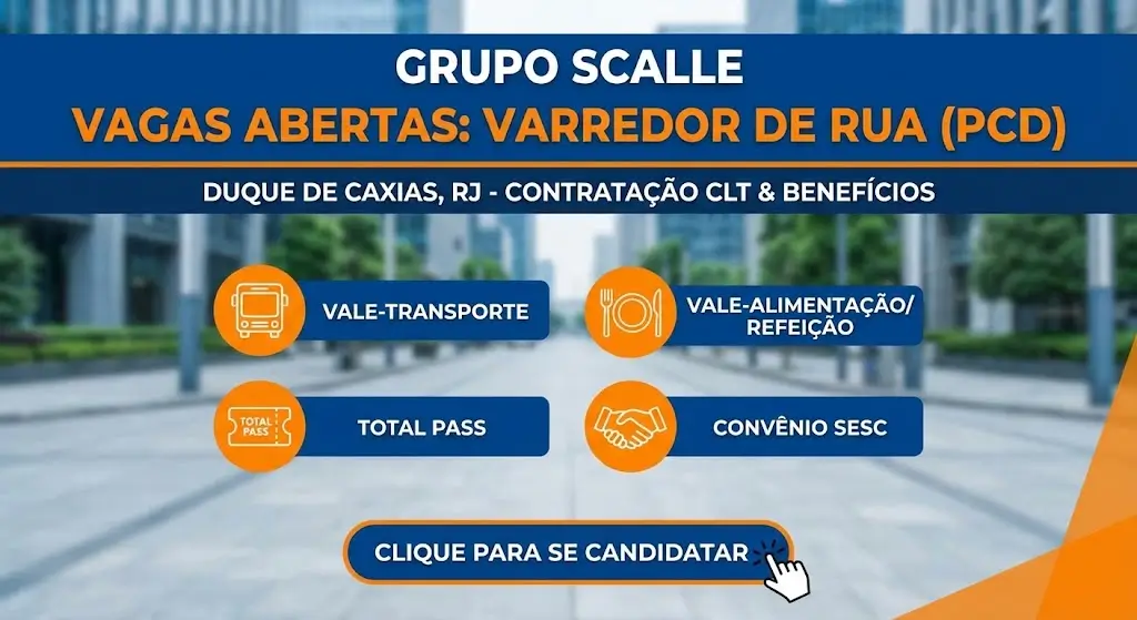 Vagas para Varredor de Rua PCD – Grupo Scalle – Duque de Caxias, RJ