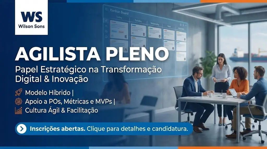Agilista Pleno o papel estratégico na transformação digital da Wilson Sons