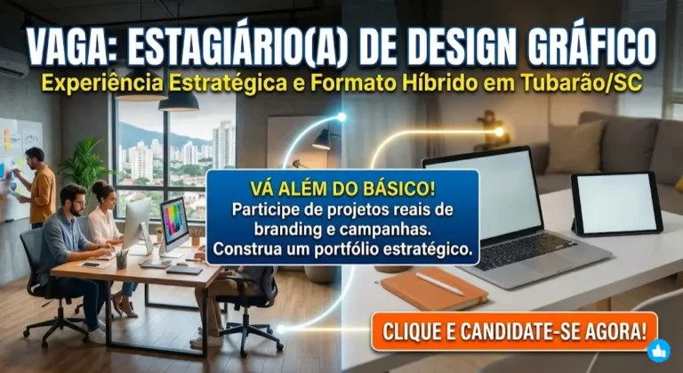 Estagiário(a) de Design Gráfico em TubarãoSC formato de trabalho híbrido e experiência estratégica