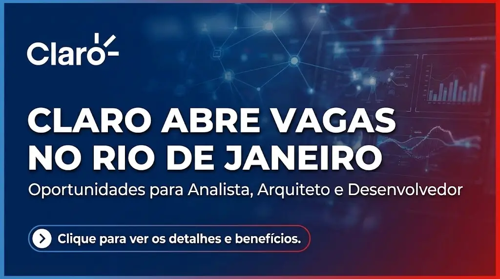 Oportunidades para Analista, Arquiteto e Desenvolvedor Claro abre vagas no Rio de Janeiro