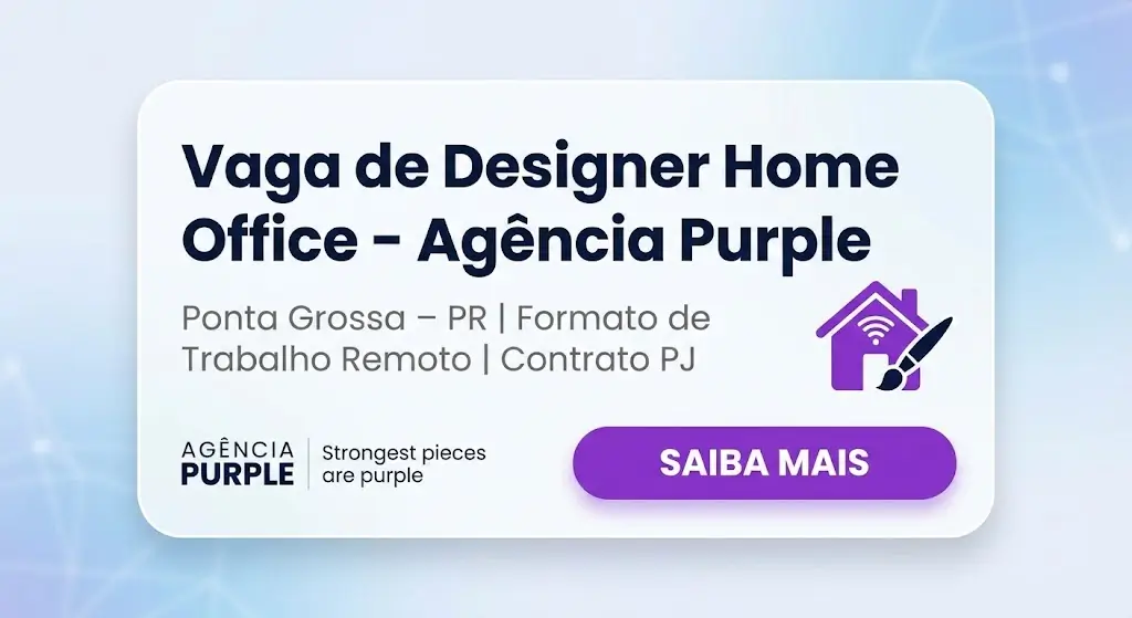 Vaga de Designer Home Office em Ponta Grossa – PR Formato de Trabalho Remoto