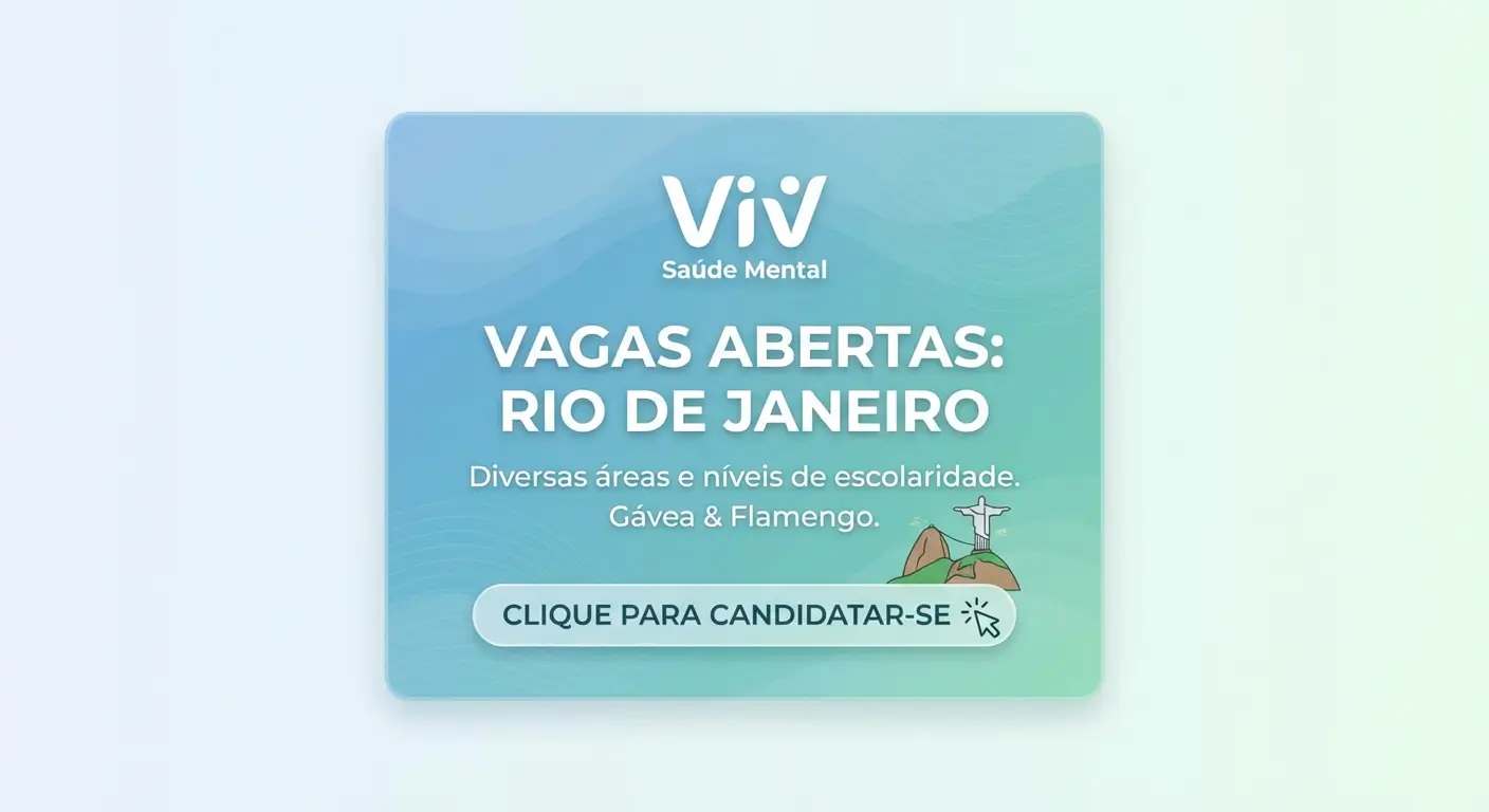 ViV Saúde Mental abre vagas no Rio de Janeiro para diferentes áreas e níveis de escolaridade