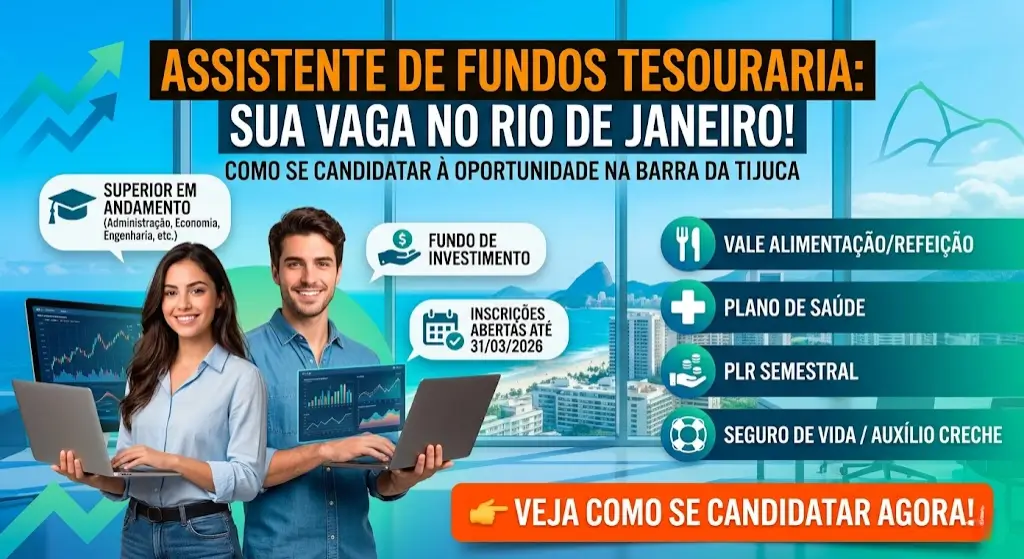 Assistente de Fundos Tesouraria: como se candidatar à vaga no Rio de Janeiro