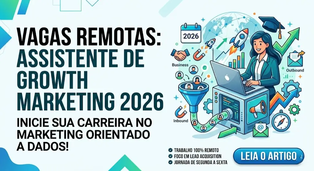 Assistente de Growth Marketing (Inbound Outbound) Vagas Remotas para Recém-Graduados em 2026