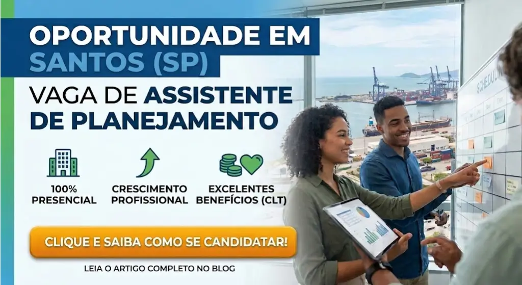 Assistente de Planejamento vaga presencial em Santos (SP) com oportunidade de crescimento