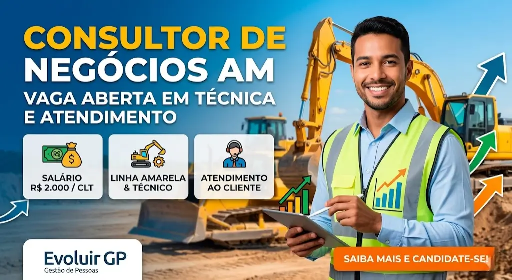 Consultor de Negócios AM requisitos, salário e como se candidatar