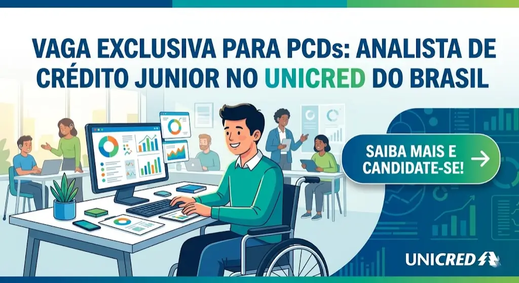 Vaga de Analista de Crédito Junior Exclusiva para PCDs na Unicred do Brasil