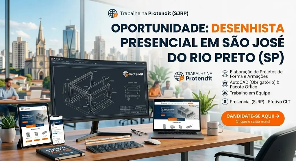 Vaga para Desenhista em SP oportunidade na Protendit em São José do Rio Preto