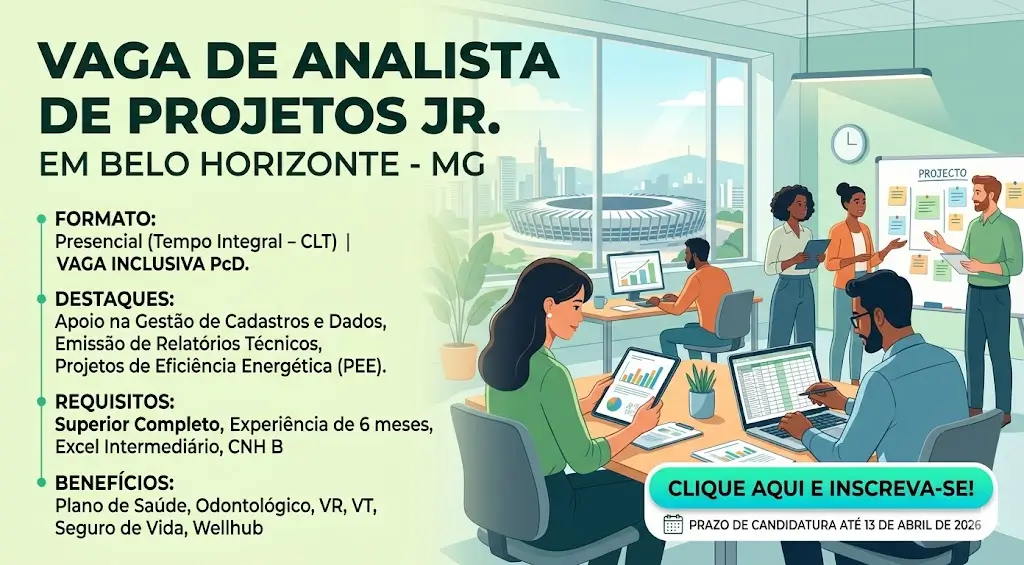 Vaga de Analista de Projetos Jr em Belo Horizonte: requisitos, formato de trabalho e como se candidatar