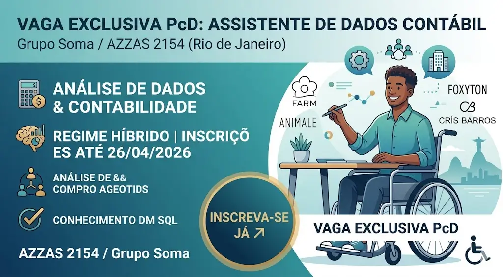 AZZAS 2154 Grupo Soma abre vaga de Assistente de Dados Contábil exclusiva para PcD