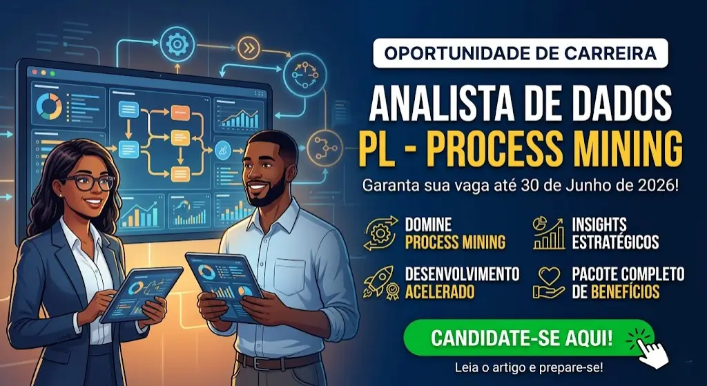 Analista de Dados Pl - Process Mining requisitos, responsabilidades e como se destacar na vaga