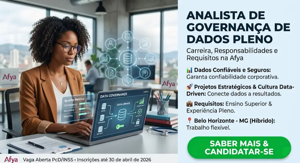 Analista de Governança de Dados Pleno Carreira, Responsabilidades e Requisitos na Afya