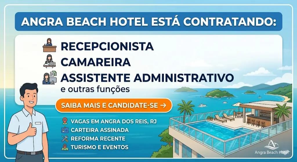 Angra Beach Hotel está contratando vagas para Recepcionista, Camareira e Assistente Administrativo na Costa Verde