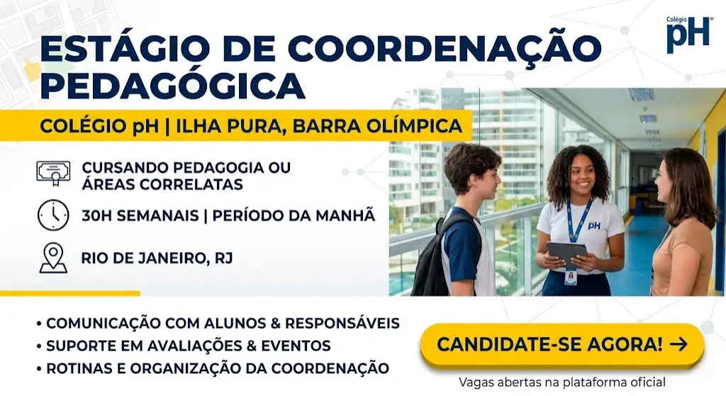 Estágio de Coordenação Pedagógica no Colégio pH – Ilha Pura, Barra Olímpica tudo o que você precisa saber