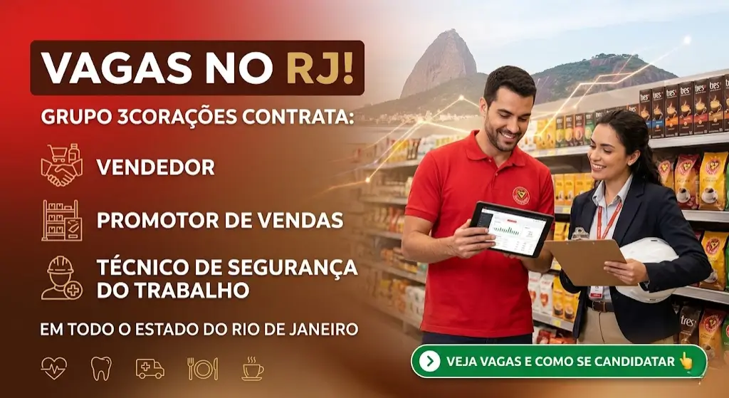 Grupo 3corações abre vagas no RJ oportunidades para Vendedor, Promotor de Vendas e Técnico de Segurança do Trabalho