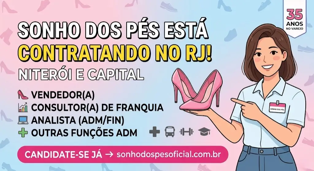 Sonho dos Pés está contratando no RJ há vagas para Vendedor, Consultor de Franquia, Analista e mais