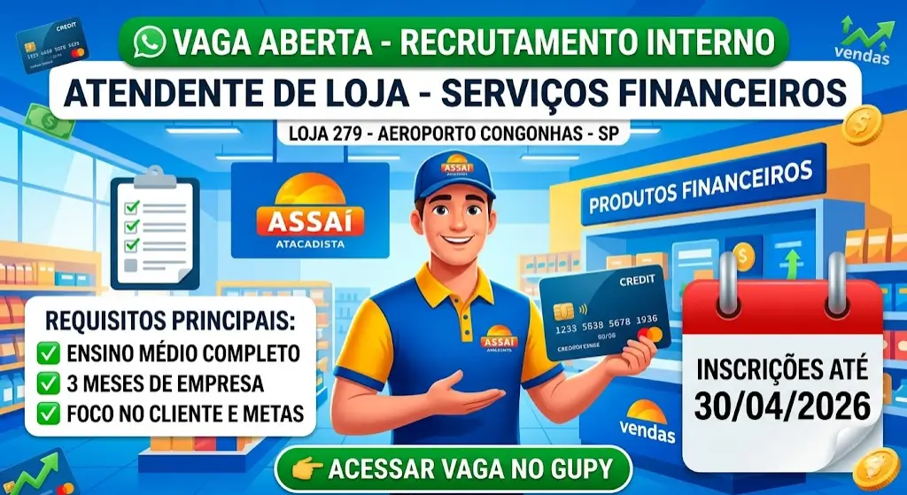 Vaga Atendente de Loja – Produtos e Serviços Financeiros Assaí Atacadista – Aeroporto Congonhas (SP)