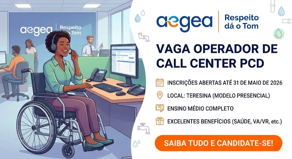 Vaga Operador de Call Center PCD Oportunidade na Aegea com inscrições abertas até maio de 2026
