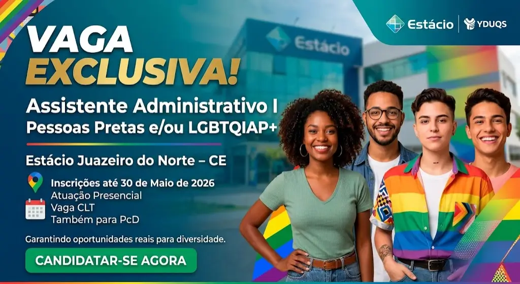 Vaga de Assistente Administrativo I na Estácio Juazeiro do Norte — Oportunidade Exclusiva para Pessoas Pretas eou LGBTQIAP+