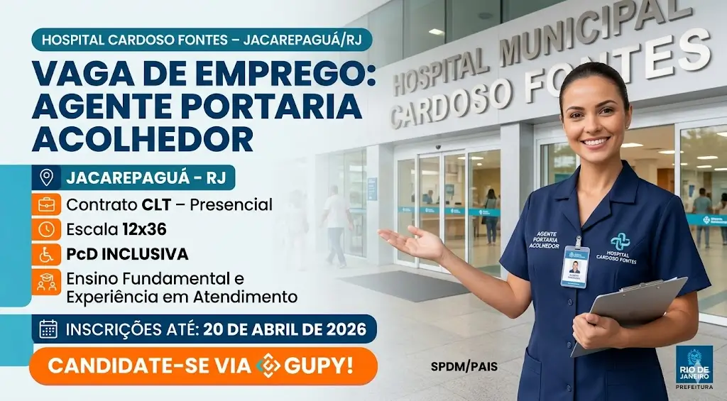 Vaga de Emprego Agente Portaria Acolhedor no Hospital Cardoso Fontes – JacarepaguáRJ