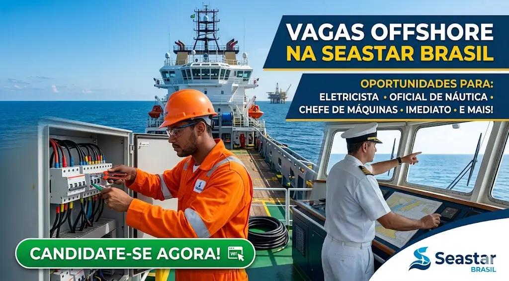 Vagas Offshore na Seastar Brasil oportunidades para Eletricista, Oficial de Náutica e mais