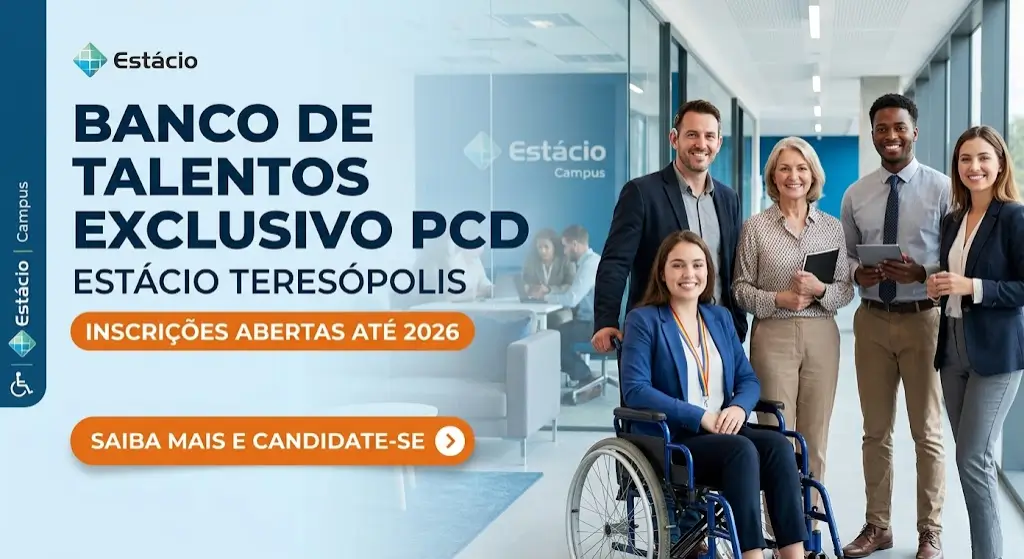 Banco de Talentos Exclusivo PCD — Estácio Teresópolis Está com Vagas Abertas até 2026