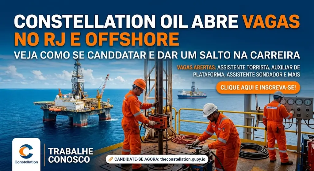 Constellation Oil Abre Vagas no RJ e Offshore Veja Como se Candidatar e Dar um Salto na Carreira