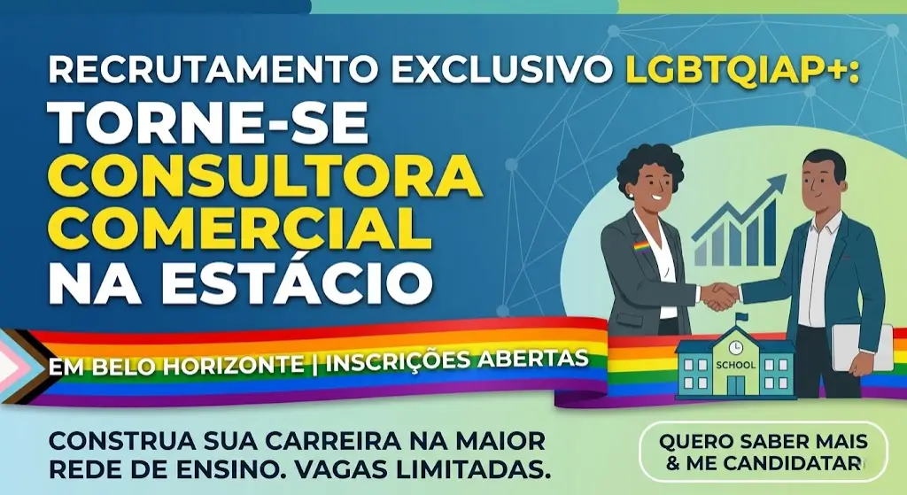 Consultora Comercial LGBTQIAP+ a Estácio abre banco de talentos com vaga exclusiva em Belo Horizonte