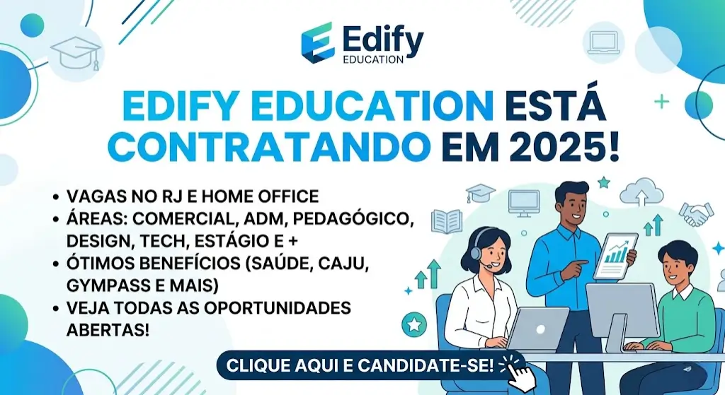 Edify Education Está Contratando Veja as Vagas Abertas no RJ e Home Office em 2025