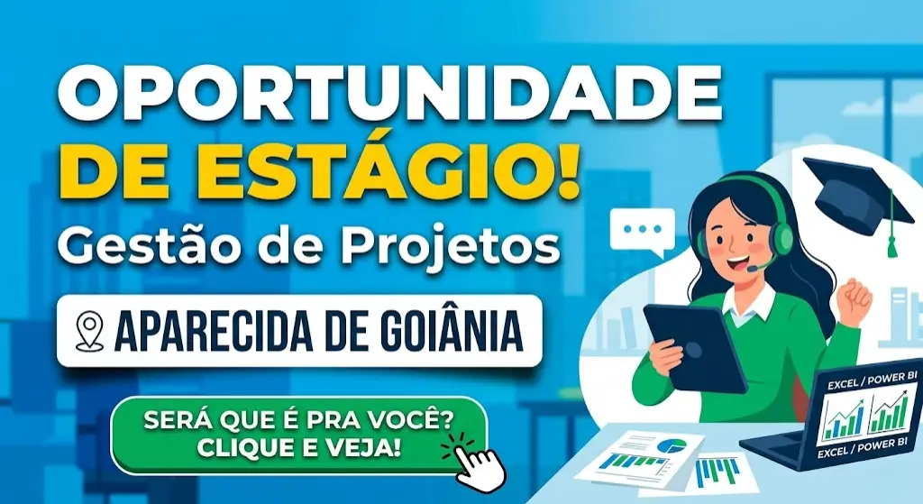 Oportunidade de Estágio em Gestão de Projetos em Aparecida de Goiânia — Será que é Pra Você