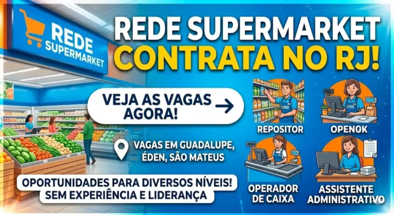 Rede Supermarket Abre Vagas de Emprego no RJ Oportunidades para Repositor, Operador de Caixa, Assistente Administrativo e Mais