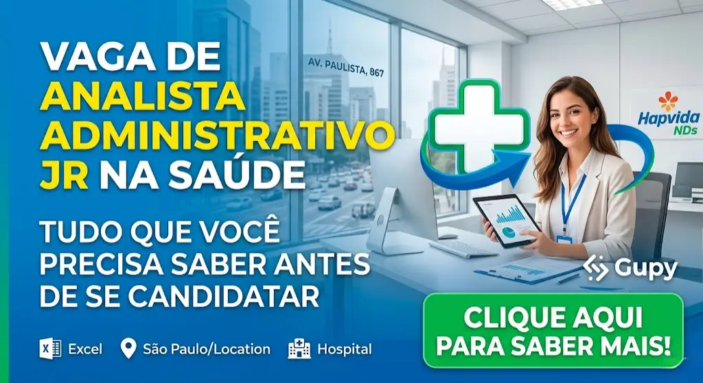 Vaga de Analista Administrativo Jr na Saúde Tudo Que Você Precisa Saber Antes de Se Candidatar