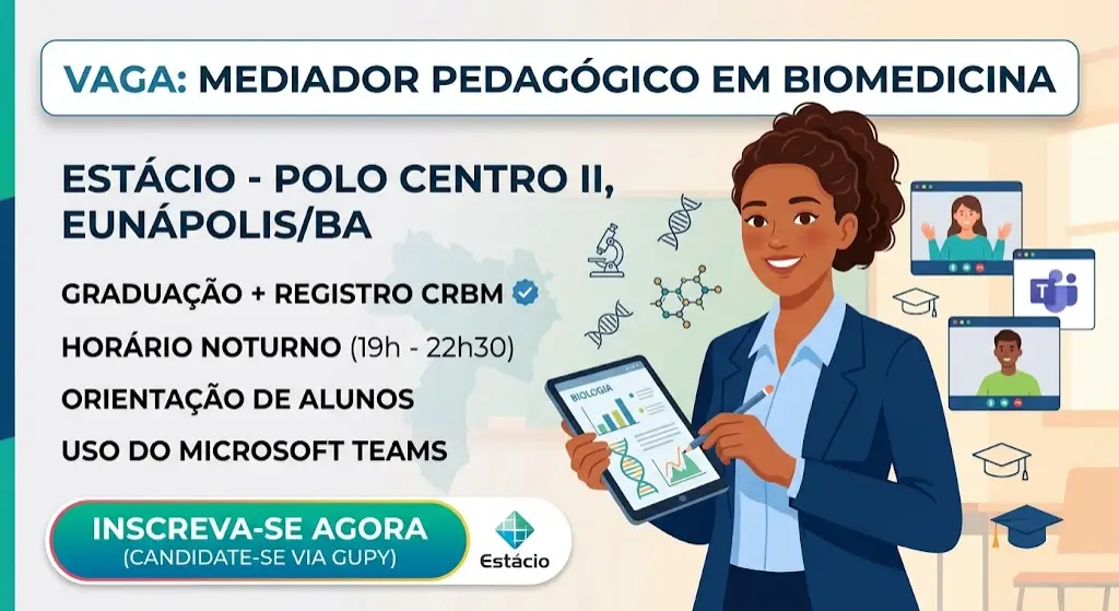 Vaga de Mediador Pedagógico em Biomedicina na Estácio — Polo Centro II em Eunápolis