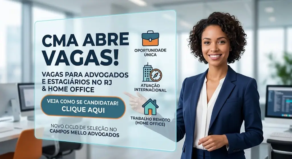 Campos Mello Advogados Abre Vagas para Advogados e Estagiários no RJ e Home Office — Veja Como se Candidatar