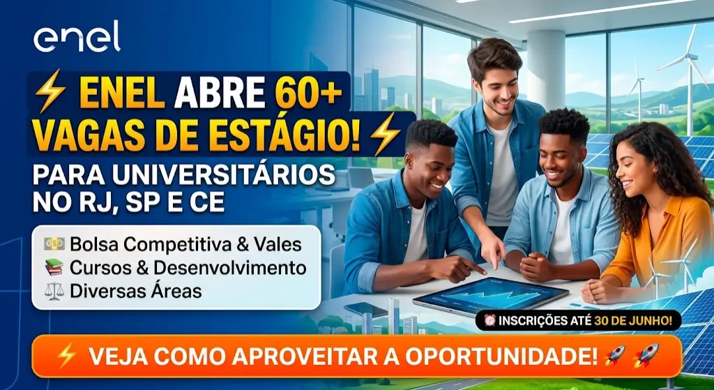 Enel Brasil Oferece Mais de 60 Vagas de Estágio — Veja Como Aproveitar Essa Oportunidade