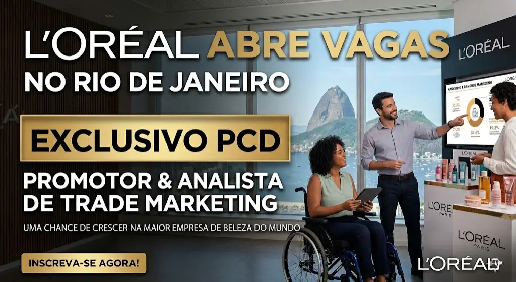Grupo L'Oréal Abre Vagas Exclusivas para PCD no Rio de Janeiro Oportunidade para Promotor e Analista de Trade Marketing