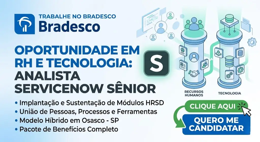 Oportunidade em RH e Tecnologia Vaga de Analista ServiceNow Sênior no Bradesco