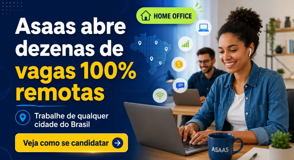 Asaas Abre Dezenas de Vagas 100% Remotas Veja Como Trabalhar de Qualquer Cidade do Brasil