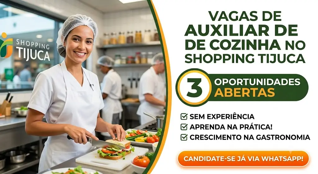 Vaga de Auxiliar de Cozinha no Shopping Tijuca 3 Oportunidades Abertas Para Quem Quer Entrar na Área